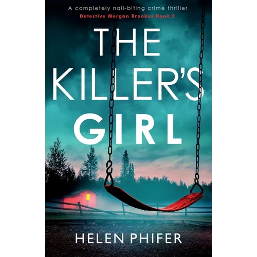 The Killer's Girl: A completely nail-biting crime thriller