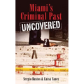 Miami's Criminal Past Uncovered