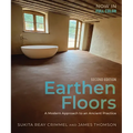 Earthen Floors, Second Edition: A Modern Approach to an Ancient Practice