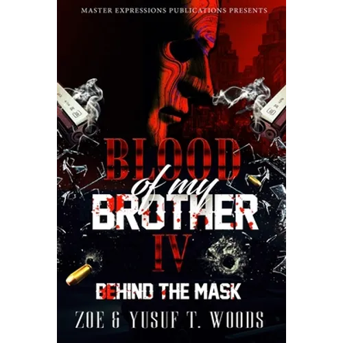 Blood of My Brother IV: Behind The Mask