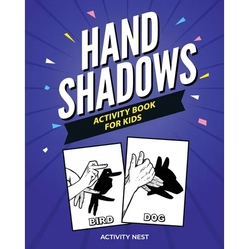 Hand Shadows Activity Book For Kids: 30 Easy To Follow Illustrations