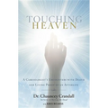 Touching Heaven: A Cardiologist's Encounters with Death and Living Proof of an Afterlife