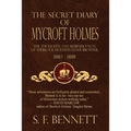 The Secret Diary of Mycroft Holmes: The Thoughts and Reminiscences of Sherlock Holmes's Elder Brother, 1880-1888
