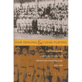 Fair Dealing and Clean Playing: The Hilldale Club and the Development of Black Professional Baseball, 1910-1932