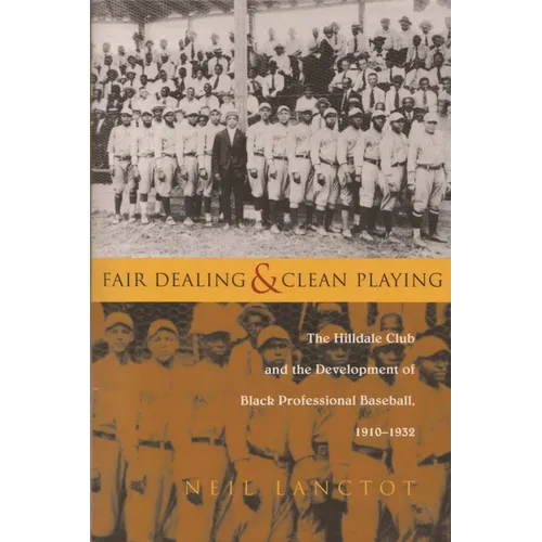Fair Dealing and Clean Playing: The Hilldale Club and the Development of Black Professional Baseball, 1910-1932