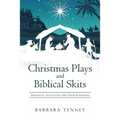 Christmas Plays and Biblical Skits: Dramatic Activities for Church Groups