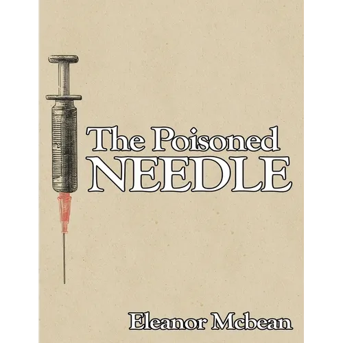 The Poisoned Needle: Suppressed Facts About Vaccinations