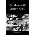 The Man on the Grassy Knoll