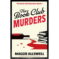 The Book Club Murders: A completely unputdownable cozy murder mystery