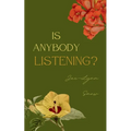 Is Anybody Listening?