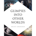 Glimpses into Other Worlds