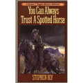 You Can Always Trust a Spotted Horse