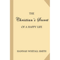 The Christian's Secret of a Happy Life