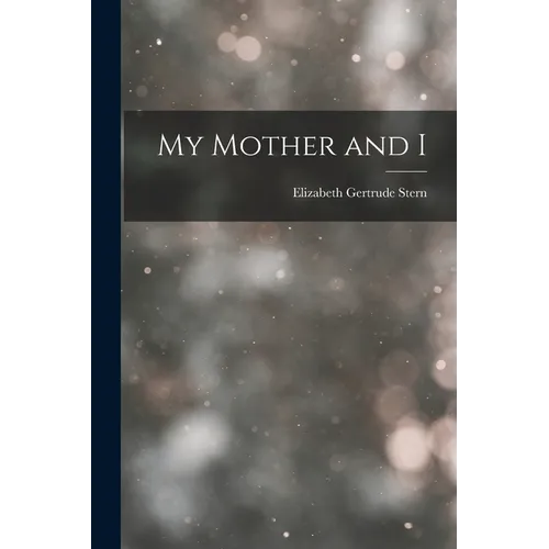 My Mother and I