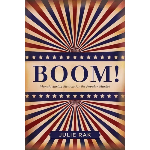 Boom!: Manufacturing Memoir for the Popular Market