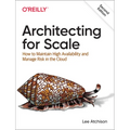 Architecting for Scale: How to Maintain High Availability and Manage Risk in the Cloud