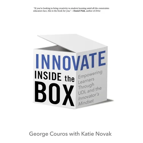 Innovate Inside the Box: Empowering Learners Through UDL and the Innovator's Mindset