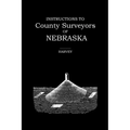 Instructions to County Surveyors of Nebraska