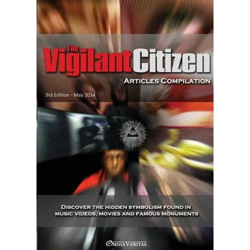 The Vigilant Citizen - Articles Compilation