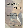 Always You: Diary Of A Black Man's Love