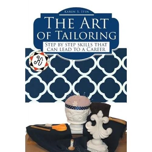 The Art of Tailoring: Step by step skills that can lead to a Career