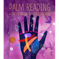 Palm Reading: A Little Guide to Life's Secrets