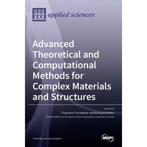 Advanced Theoretical and Computational Methods for Complex Materials and Structures