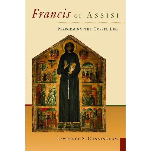 Francis of Assisi: Performing the Gospel Life