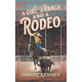A Girl, A Ranch, and A Rodeo