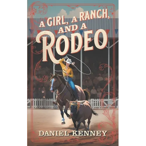 A Girl, A Ranch, and A Rodeo