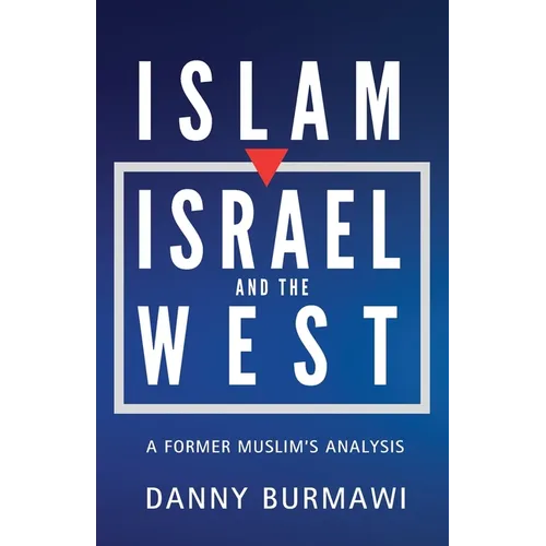 Islam, Israel, and the West: A Former Muslim's Analysis