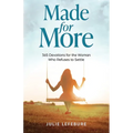 Made for More: 365 Devotions for the Woman Who Refuses to Settle