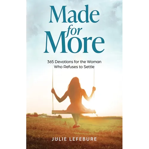 Made for More: 365 Devotions for the Woman Who Refuses to Settle