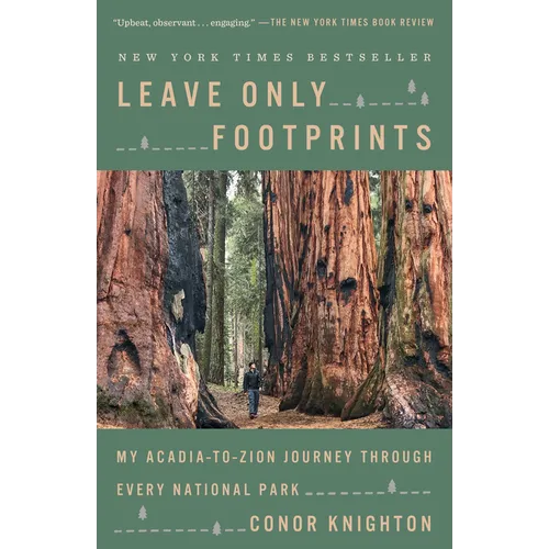 Leave Only Footprints: My Acadia-To-Zion Journey Through Every National Park
