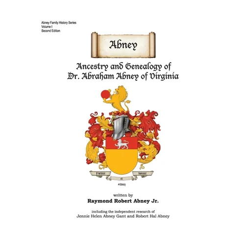 Abney: Ancestry and Genealogy of Dr. Abraham Abney of Virginia