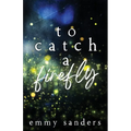 To Catch a Firefly: Special Edition