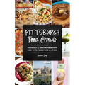 Pittsburgh Food Crawls: Touring the Neighborhoods One Bite and Libation at a Time
