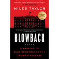 Blowback: A Warning to Save Democracy from Trump's Revenge