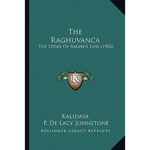 The Raghuvanca: The Story Of Raghu's Line (1902)