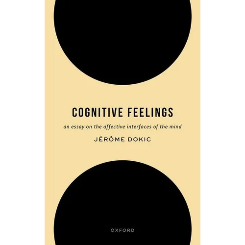 Cognitive Feelings: An Essay on the Affective Interfaces of the Mind