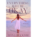 Everything Will Be Okay
