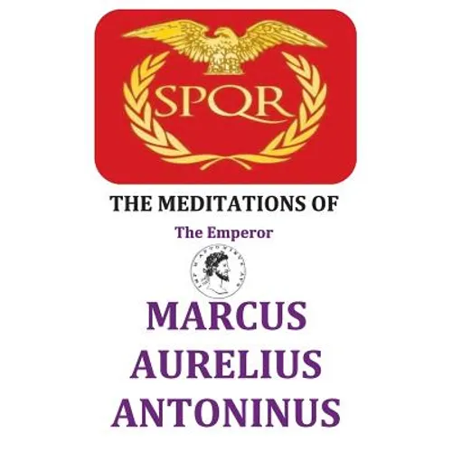 The Meditations of the Emperor Marcus Aurelius Antoninus