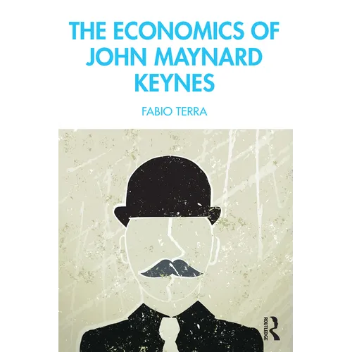 The Economics of John Maynard Keynes