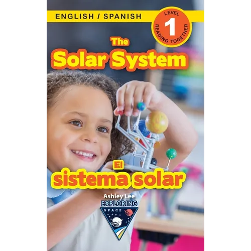 The Solar System: Bilingual (English / Spanish) (Inglés / Español) Exploring Space (Engaging Readers, Level 1)