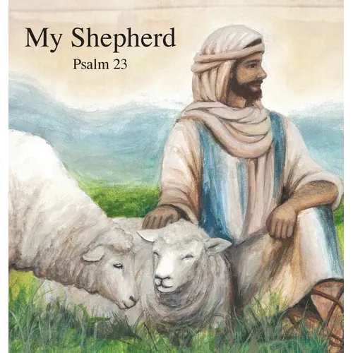 My Shepherd: Psalm 23
