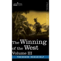 The Winning of the West, Vol. III (in four volumes): The Founding of the Trans-Alleghany Commonwealths, 1784-1790