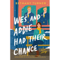 Wes and Addie Had Their Chance: A Left-At-The-Altar, Second-Chance, Rom-Com