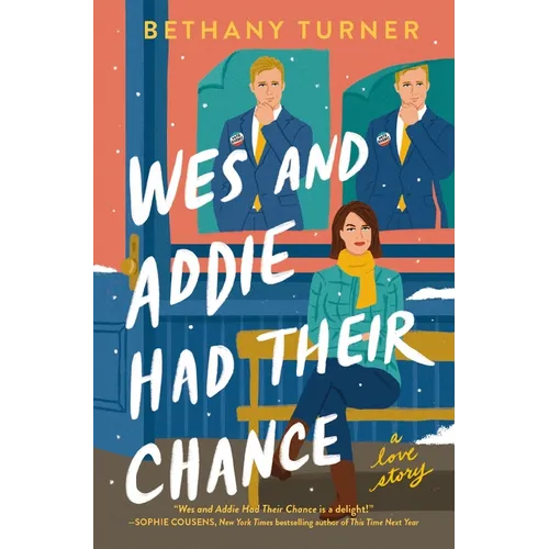 Wes and Addie Had Their Chance: A Left-At-The-Altar, Second-Chance, Rom-Com