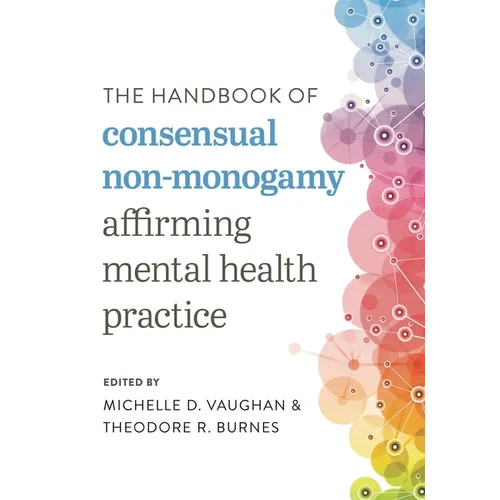 The Handbook of Consensual Non-Monogamy: Affirming Mental Health Practice