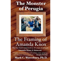 The Monster of Perugia: The Framing of Amanda Knox